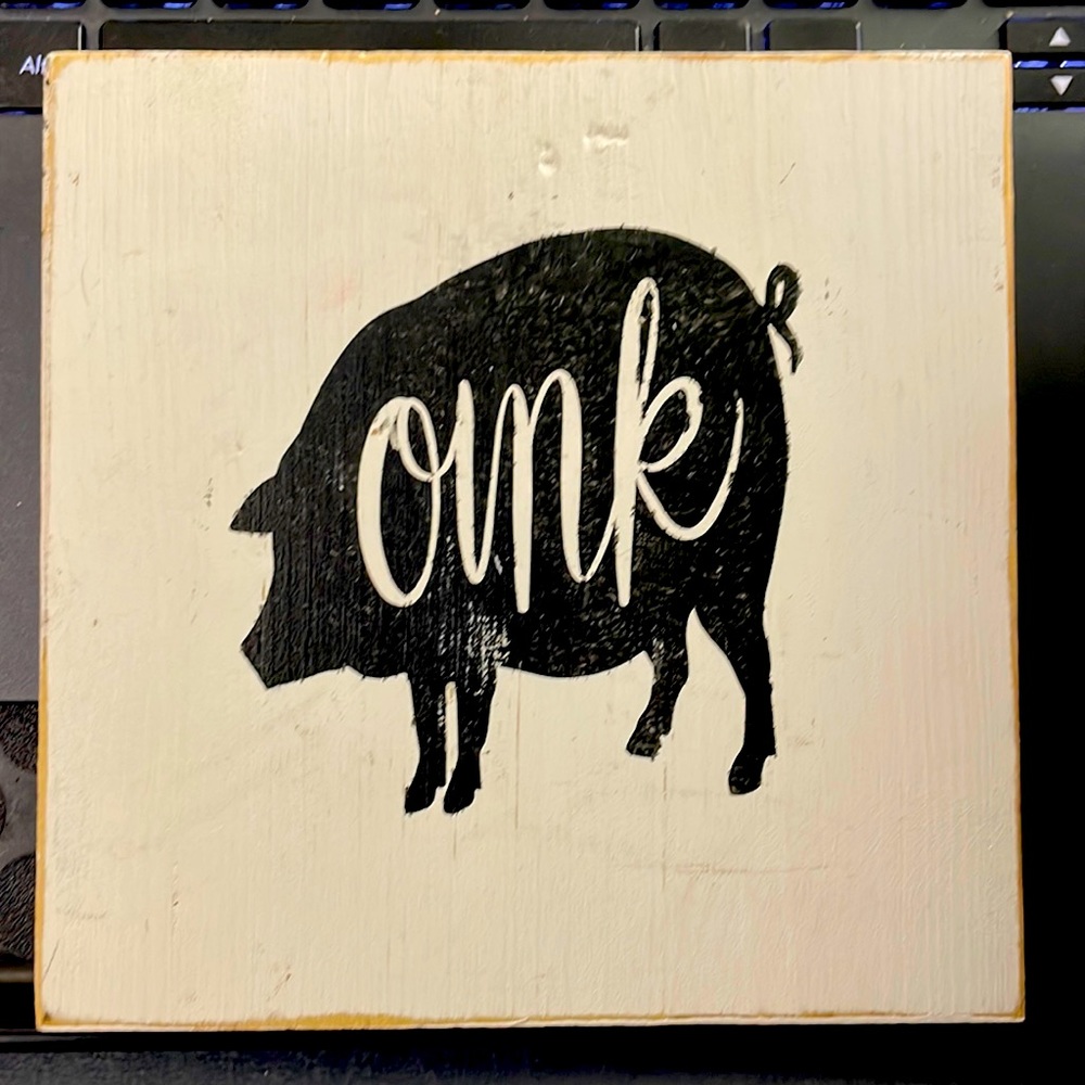 “Oink” farmhouse wall plaque. 6x6”